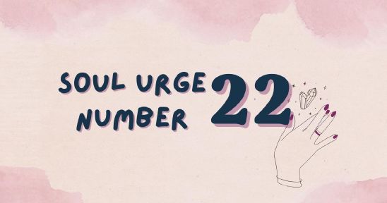 Soul Urge Number 22 Explained
