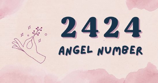 2424 Angel Number: Unveiling Its Spiritual Significance and Meaning