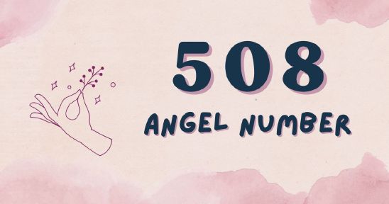 508 Angel Number: Unlocking Its Spiritual Significance