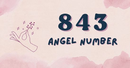 843 Angel Number: Unveiling Its Mystical Significance