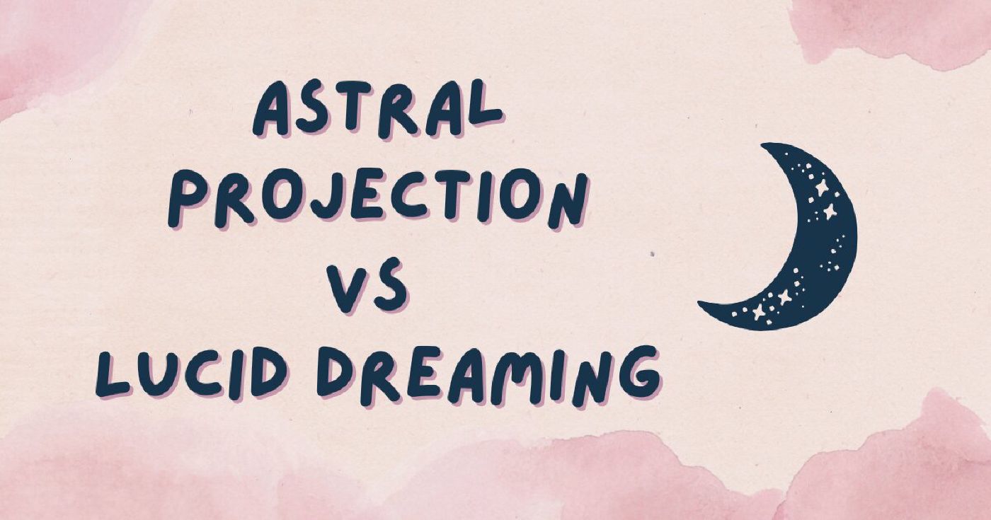 Astral Projection vs Lucid Dreaming: Key Differences Explained