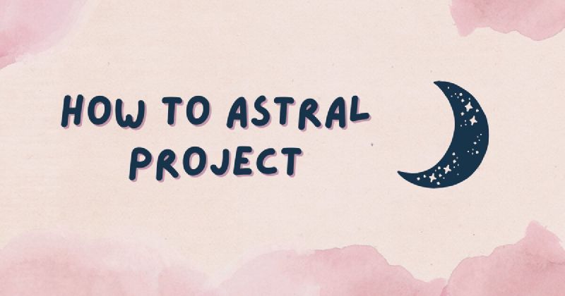 How to Astral Project: A Step-by-Step Guide for Beginners