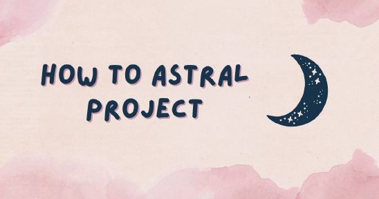 How to Astral Project: A Step-by-Step Guide for Beginners