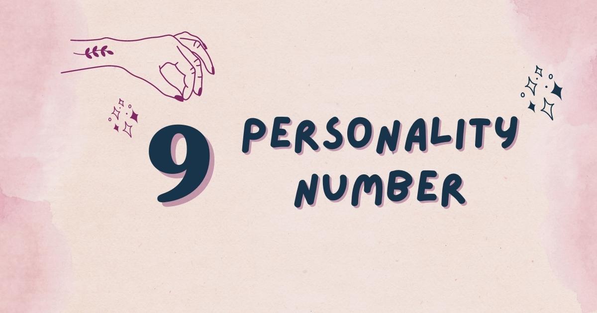 Personality Number 9 Explained 9048