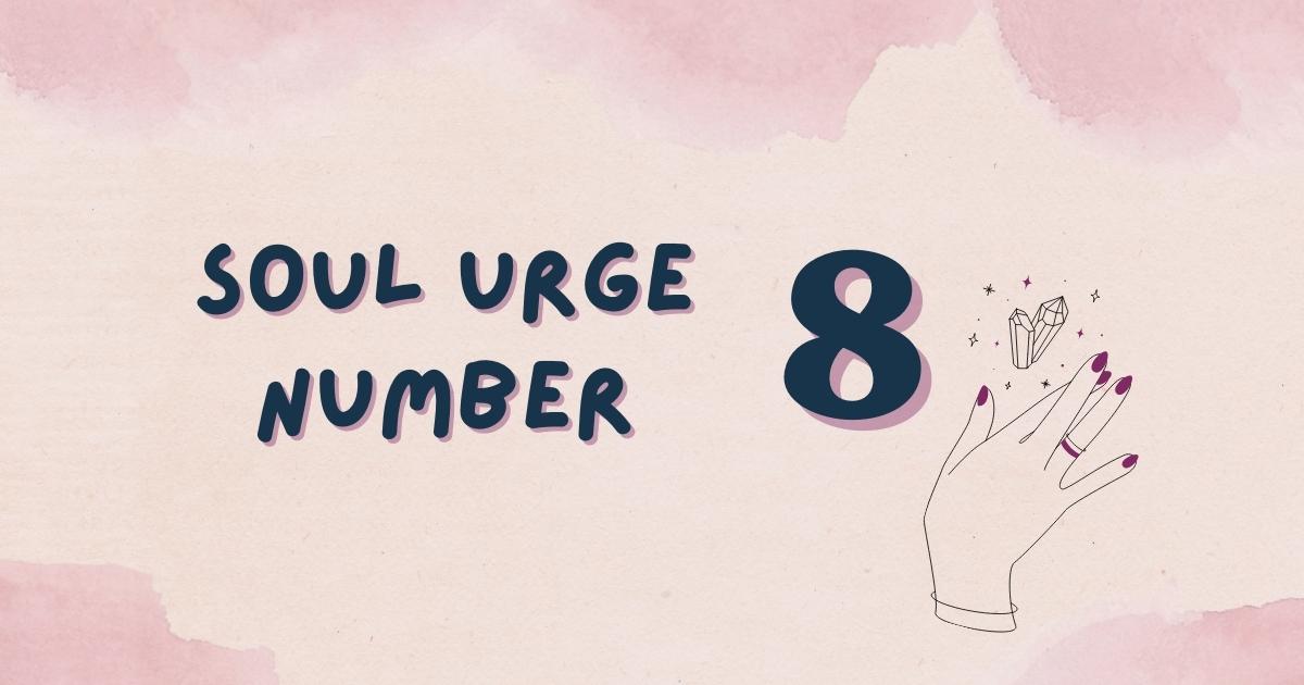 Soul Urge Number 8 Explained