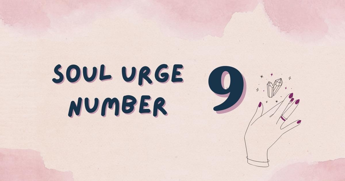 Soul Urge Number 9 Explained soul-urge-number-9-explained