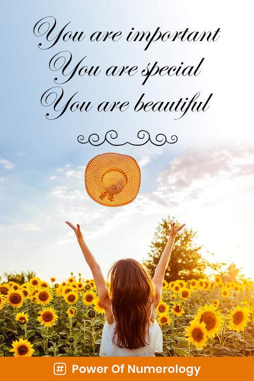 You are important. You are special. You are beautiful